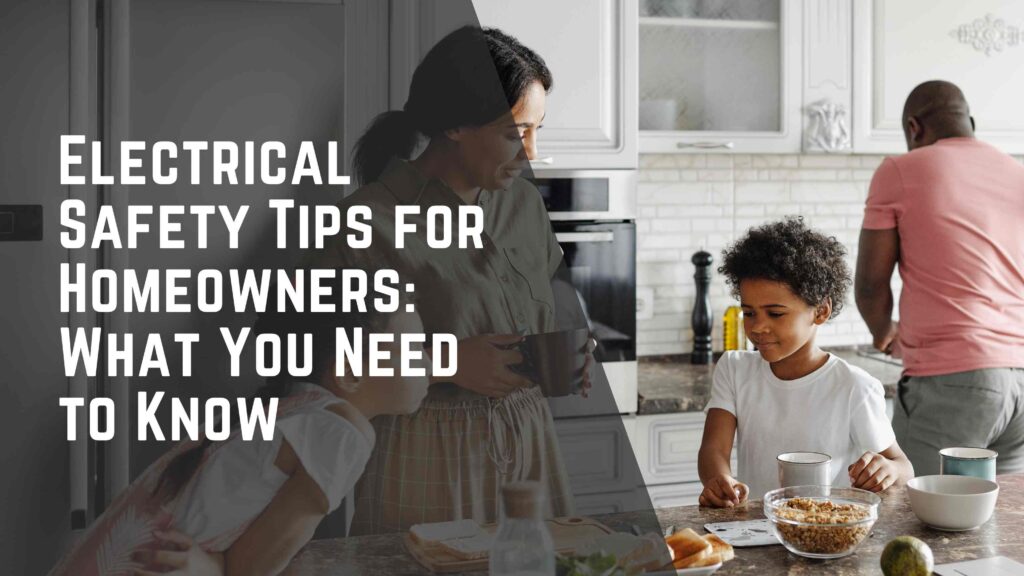 Electrical Safety Tips for Homeowners_ What You Need to Know