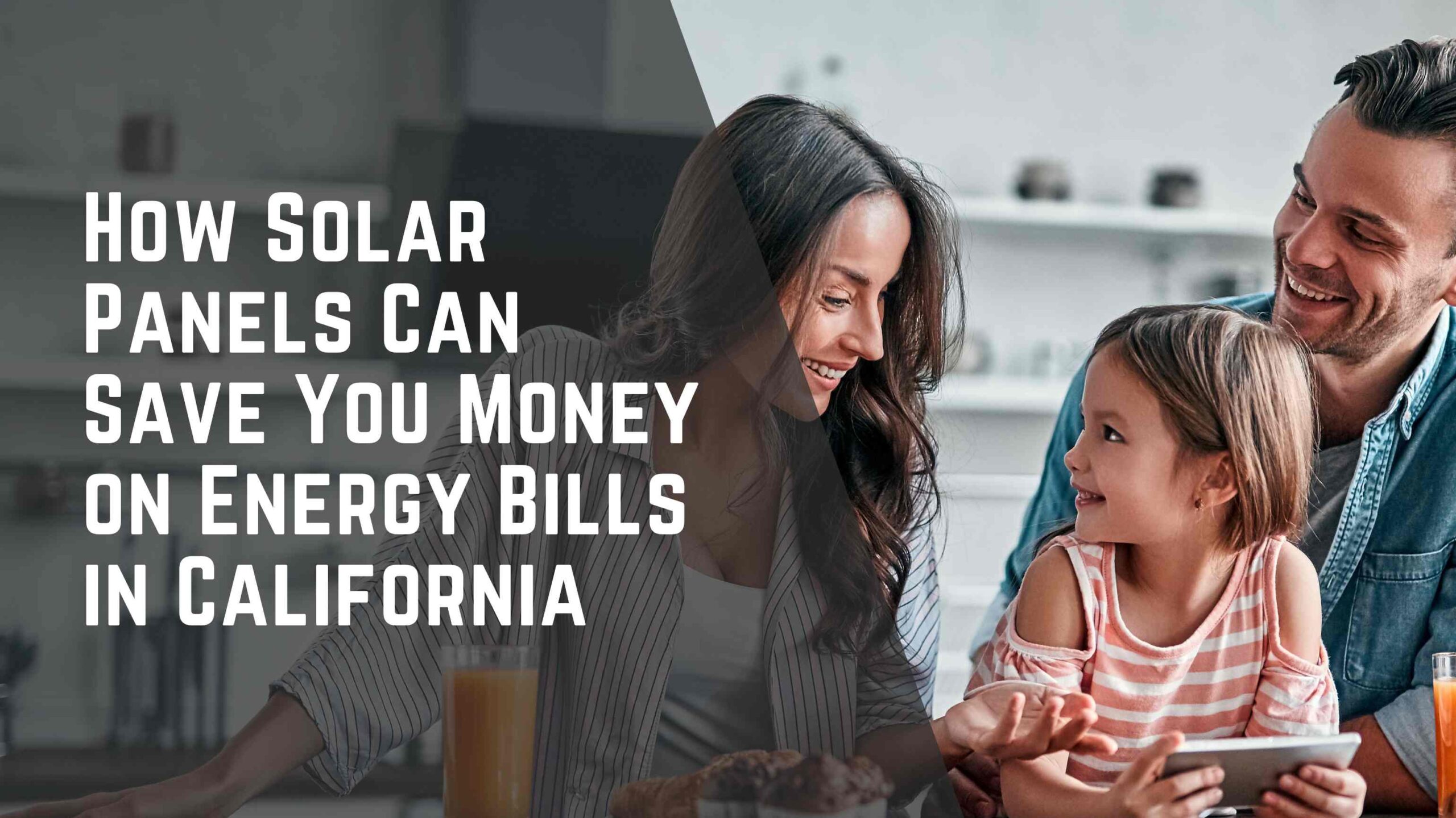 How Solar Panels Can Save You Money on Energy Bills in California