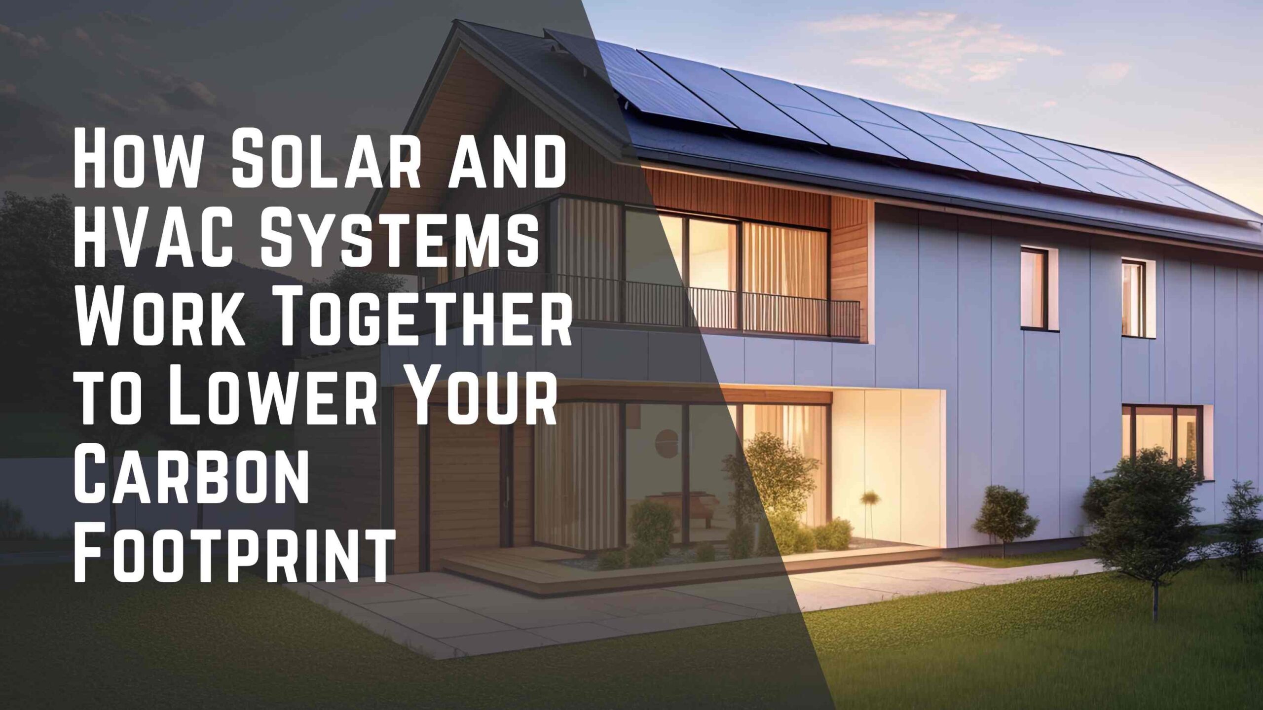 How Solar and HVAC Systems Work Together to Lower Your Carbon Footprint